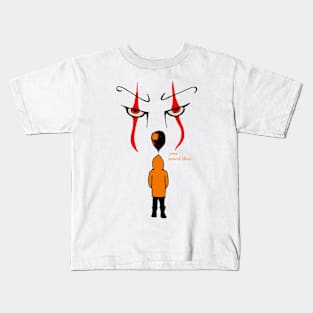 you want this Kids T-Shirt